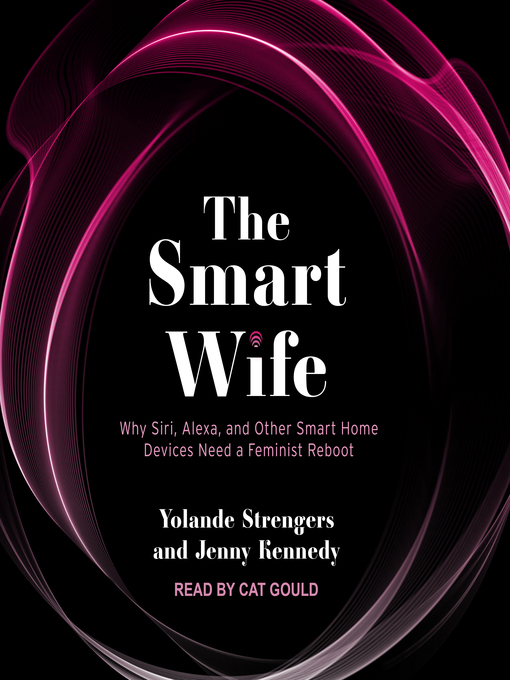 Title details for The Smart Wife by Yolande Strengers - Available